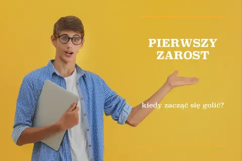 Czy golić pierwszy zarost? Oto co warto wiedzieć przed decyzją